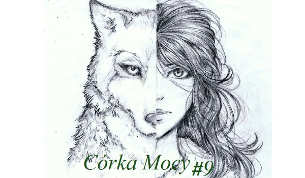 Córka Mocy #9