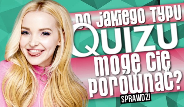 Do jakiego typu quizu na SQ mogę Ciebie porównać?