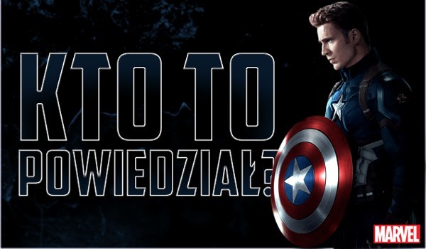 Kto to powiedział? – Marvel Cinematic Universe.
