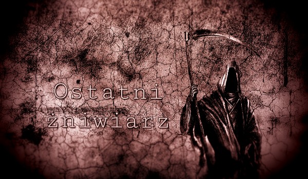 Ostatni żniwiarz #1