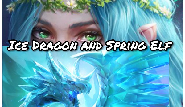 Ice Dragon and Spring Elf #1