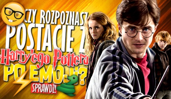 Czy rozpoznasz postacie z Harry’ego Pottera po emoji?
