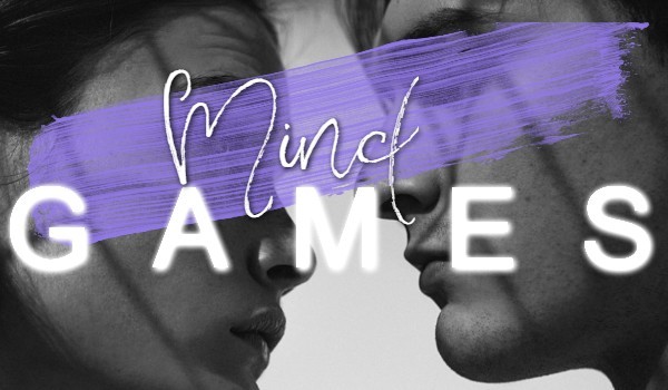 Mind games ~ 3