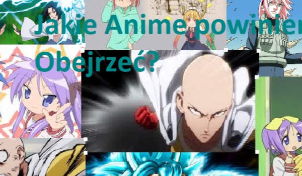Jakie anime powinieneś obejrzeć?