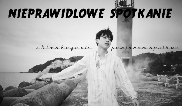 Nieprawidłowe spotkanie pt.6