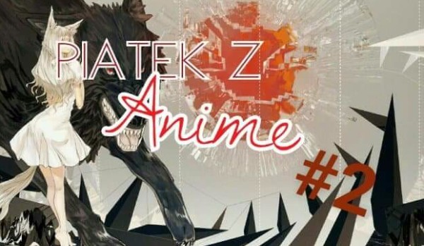 Piątek z Anime #2 – „Another”