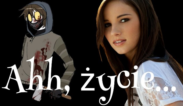 Ahh, życie… -Creepypasta #2