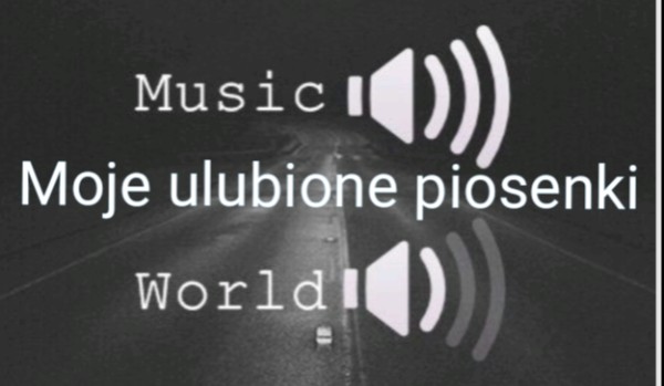 Moje ulubione piosenki #4