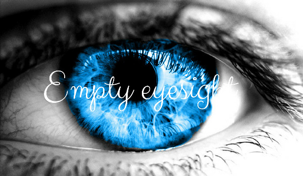 Empty eyesight #3