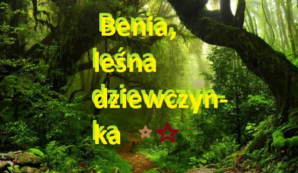 Benia, leśna dziewczynka #3