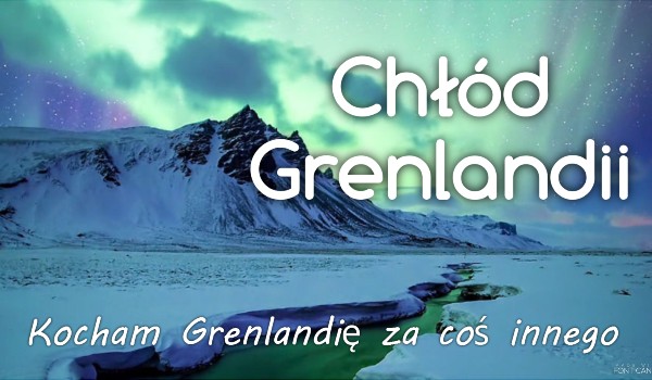 Chłód Grenlandii #2