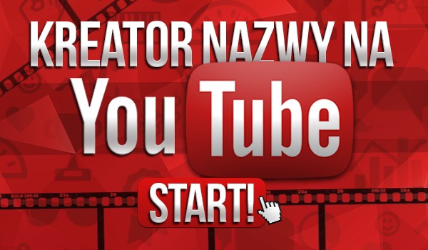 Kreator nazwy na YouTube!
