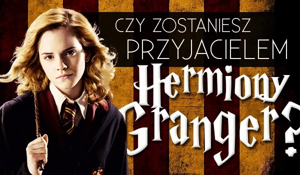 Jak dobrze znasz Hermione Granger?