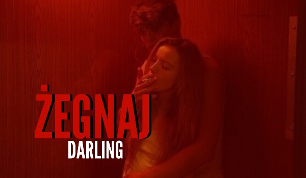 Żegnaj, Darling