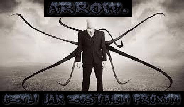 Arrow, czyli jak zostałem Proxym #Prolog