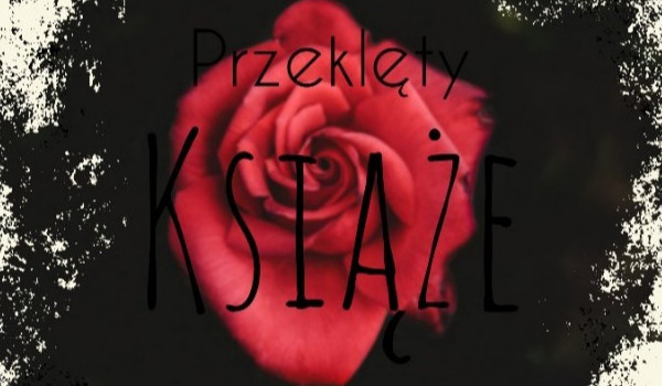 Przeklęty Książę… #2