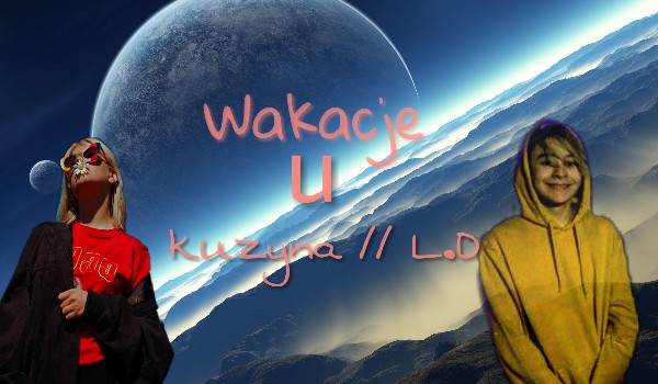 Wakacje u kuzyna #3