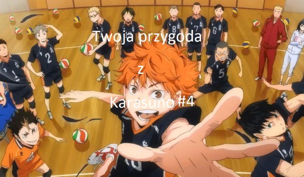 Twoja przygoda z Karasuno#4
