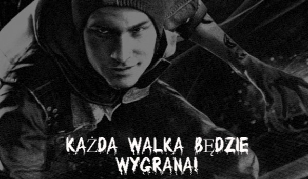 Każda walka będzie wygrana! #2