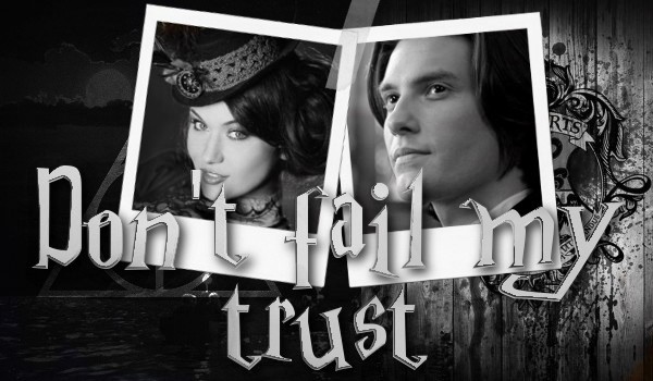 Don’t fail my trust 21