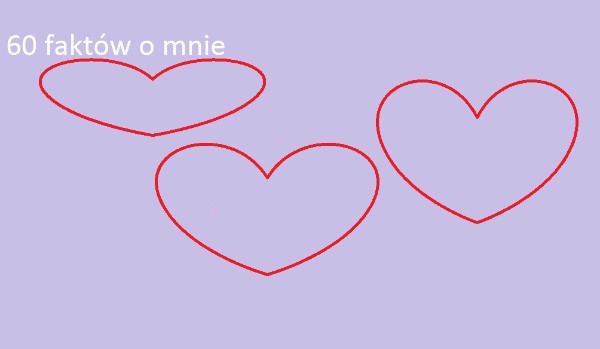 60 faktów o mnie !