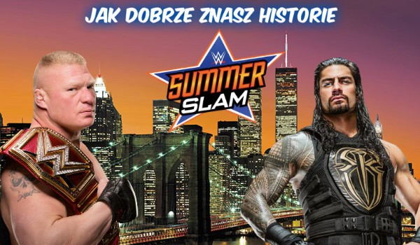 Czy znasz historię gali WWE Summer Slam ?