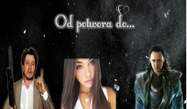 Od potwora do… #15- Koniec