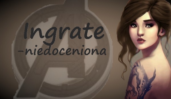 Ingrate – niedoceniona #1