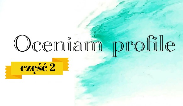 Oceniam profile #3