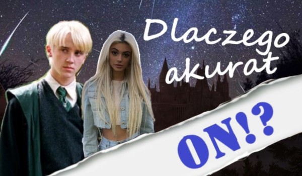 Dlaczego akurat ON!?#5