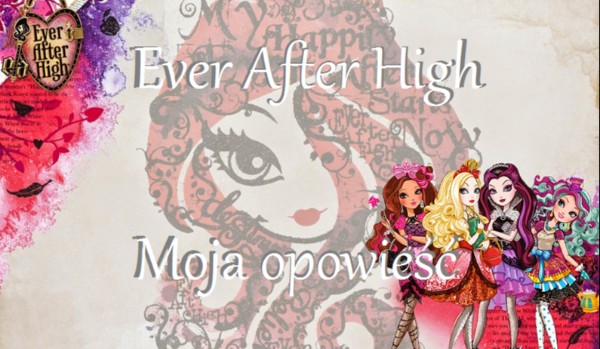 Ever After High: Moja opowieść PROLOG