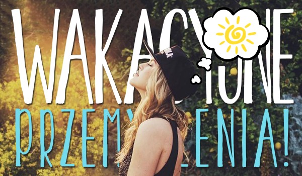 Letnie przemyślenia – Głosowanie!