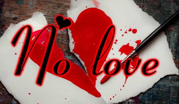 No love – One Shot