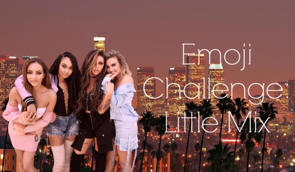 Emoji Challenge:  Little Mix