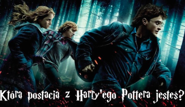 Którą postacią z Harry ' ego Pottera jesteś?
