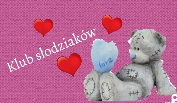 Klub Słodziaków #1