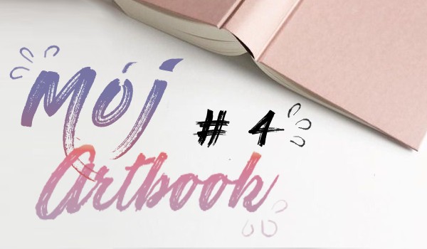 Mój artbook  #4