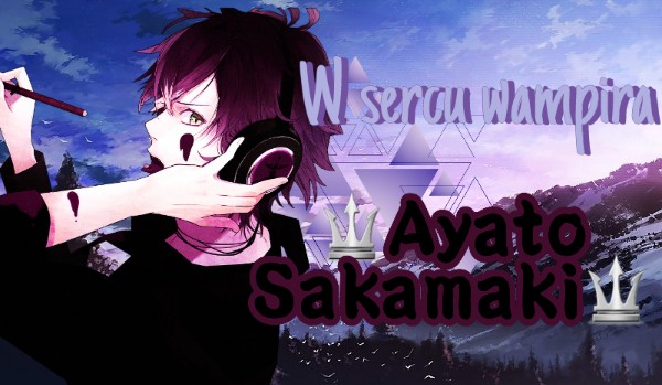 W sercu wampira [Ayato Sakamaki #3]