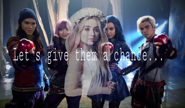 Let’s give them a chance… ~ część 3