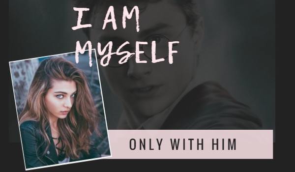 „I am myself, only with him” ~ #3