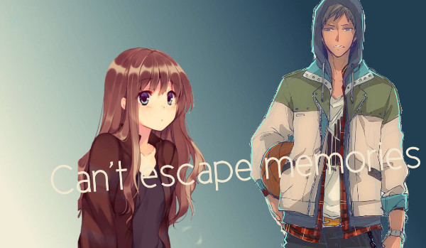 Can’t escape memories #3