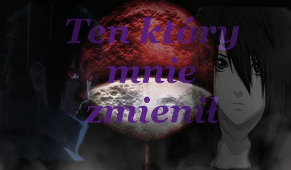 Ten który mnie zmienił cz12