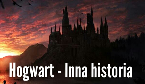 Hogwart – Inna historia #3