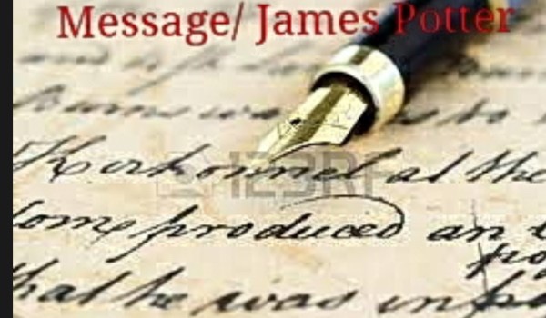 Message-James Potter #7 KONIEC