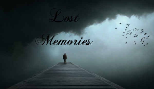 Lost memories ~~Prologue