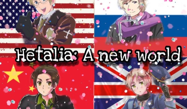Hetalia: A new world. [Część 6]