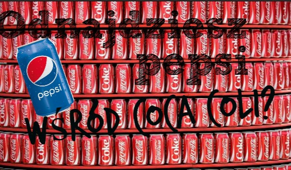 Czy uda ci się odnaleźć Pesi pośród Coca Coli?