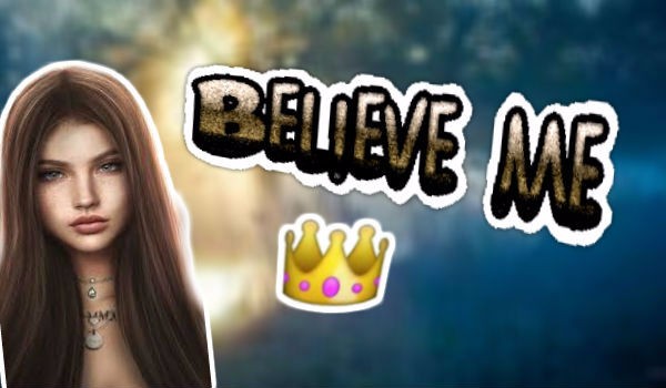 Believe Me Cz.2
