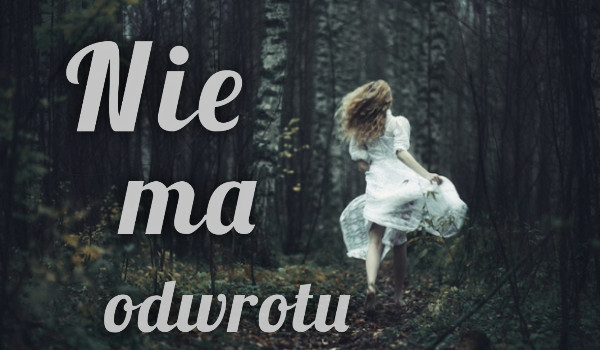 Nie ma odwrotu