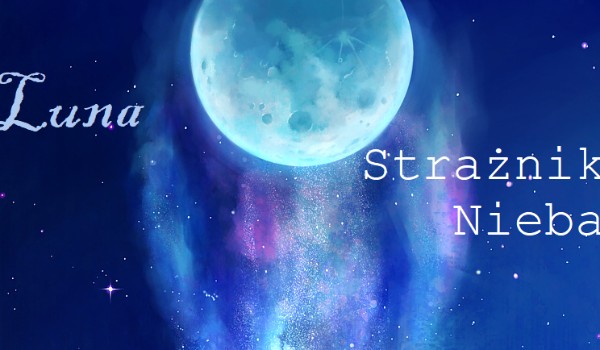 Luna – Strażnik Nieba#Wstęp